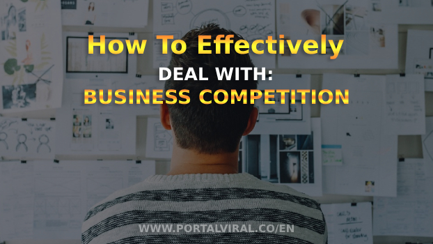 How to Effectively Deal With Business Competition
