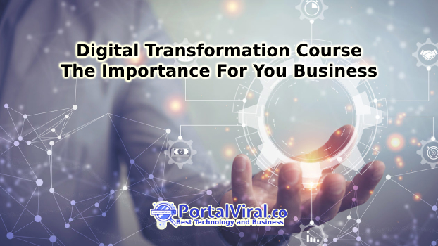 Importance of Digital Transformation Course for Your Business