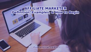 Affiliate Marketer_ Definition, Real-Life Examples, and How to Begin