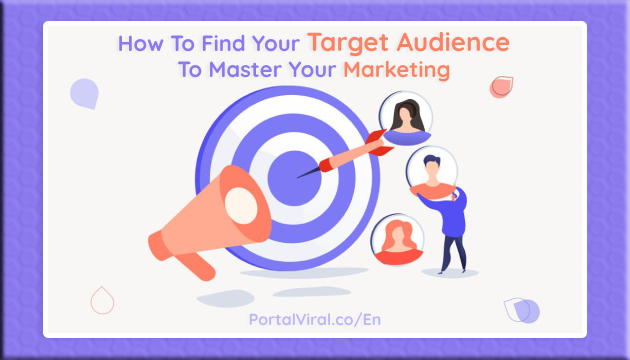 How To Find Your Target Audience to Master Your Marketing