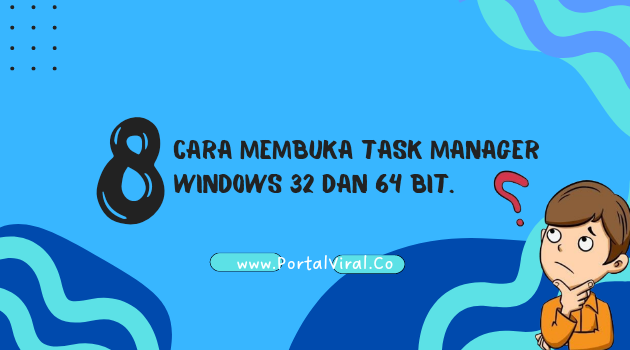 Artikel Cara Membuka Task Manager Windows 32 dan 64 Bit