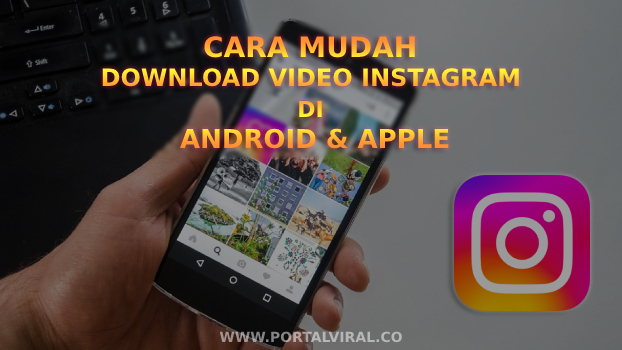 Cara Mudah Download Video Instagram di Hp Android & Apple