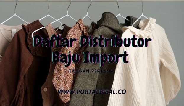 Daftar Distributor Baju Import Tangan Pertama