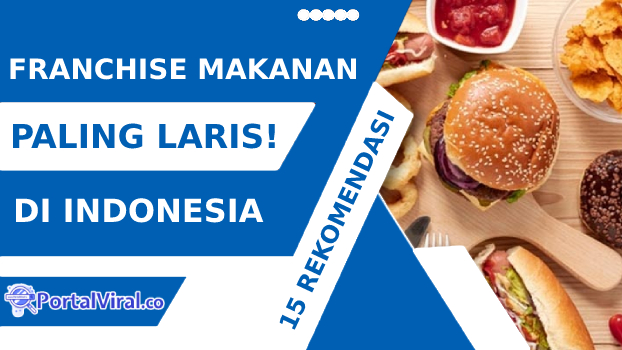 15 Rekomendasi Franchise Makanan Terlaris di Indonesia Tahun 2023