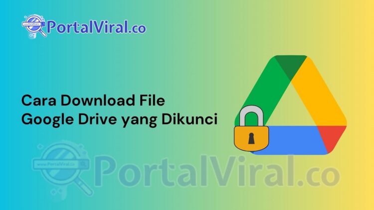 3 Cara Download File Google Drive yang Dikunci View Only